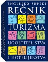 Rečnik turizma, ugostiteljstva i hotelijerstva (englesko-srpski)